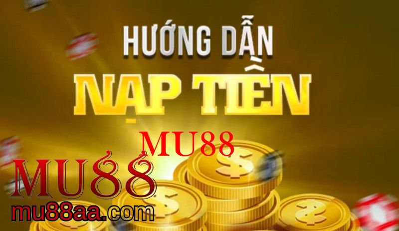 nạp tiền mu88